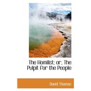 The Homilist; Or, the Pulpit for the People
