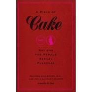 A Piece of Cake; Recipes for Female Sexual Pleasure