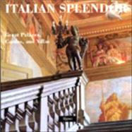 Italian Splendor : Great Castles, Palaces, and Villas