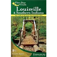 Five-Star Trails: Louisville and Southern Indiana Your Guide to the Area's Most Beautiful Hikes
