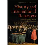 History and International Relations From the Ancient World to the 21st Century