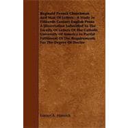 Reginald Pecock Churchman and Man of Letters: A Study In Fifteenth Century English Prose A Dissertation Submitted To The Faculty Of Letters Of The Catholic University Of America In Partial Fulfilm