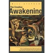 The Creative Awakening: This Is an Illustrated Journey Which Will Assist You in Your Spiritual Awakening in This New Aquarian Age.