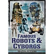 Famous Robots and Cyborgs