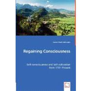 Regaining Consciousness - Self-Consciousness and Self-Cultivation From 1781-Present