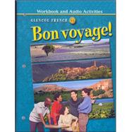 Bon voyage!: Level 1A, Workbook and Audio Activities Student Edition
