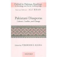 Pakistani Diasporas Culture, Conflict, and Change