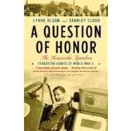 A Question of Honor The Kosciuszko Squadron: Forgotten Heroes of World War II