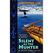 Silent As the Hunter: An Inupiat Eskimo Mystery