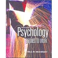 Psychology Applied to Work: An Introduction to Industrial and Organizational Psychology (with InfoTrac and Concept Chart Booklet)