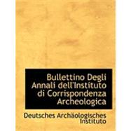 Bullettino Degli Annali Dell'instituto Di Corrispondenza Archeologica