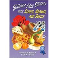 Science Fair Success With Scents, Aromas, and Smells
