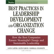 Best Practices in Leadership Development and Organization Change : How the Best Companies Ensure Meaningful Change and Sustainable Leadership
