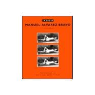 Manuel Alvarez Bravo : Photographs from the J. Paul Getty Museum
