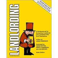 Landlording: A Handy Manual for Scrupulous Landlords and Landladies Who Do It Themselves