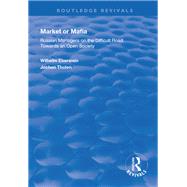 Market or Mafia: Russian Managers on the Difficult Road Towards an Open Society