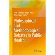 Philosophical and Methodological Debates in Public Health