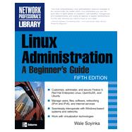 Linux Administration: A Beginner's Guide, Fifth Edition, 5th Edition