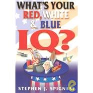 What's Your Red, White, &  Blue IQ?