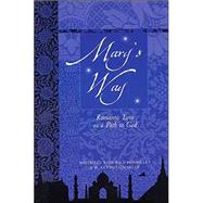 Mary's Way : Romantic Love As a Path to God