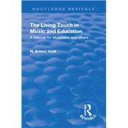 Revival: The Living Touch in Music and Education (1926): A Manual for Musicians and Others