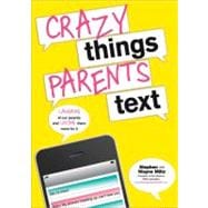Crazy Things Parents Text