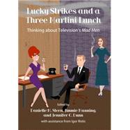 Lucky Strikes and a Three Martini Lunch