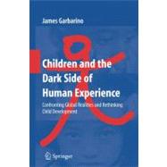 Children and the Dark Side of Human Experience