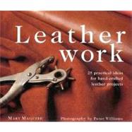 Leatherwork : 25 Practical Ideas for Hand-Crafted Leather Projects