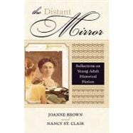 The Distant Mirror Reflections on Young Adult Historical Fiction