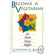 Become a Vegetarian in Five Easy Steps.!