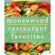 Moosewood Restaurant Favorites The 250 Most-Requested, Naturally Delicious Recipes from One of America's Best-Loved Restaurants