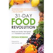 31-Day Food Revolution Heal Your Body, Feel Great, and Transform Your World