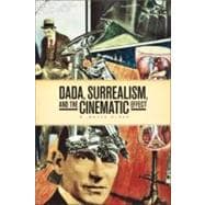 Dada, Surrealism, and the Cinematic Effect