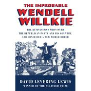 The Improbable Wendell Willkie