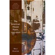 The American House Poem, 1945-2021