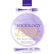 A Sociology of Food & Nutrition The Social Appetite