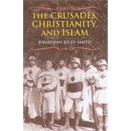 The Crusades, Christianity, and Islam