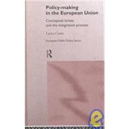 Policy-Making in the European Union: Conceptual Lenses and the Integration Process