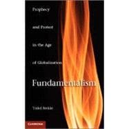 Fundamentalism: Prophecy and Protest in an Age of Globalization