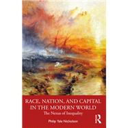 Race, Nation, and Capital in the Modern World