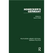 Honecker's Germany (RLE: German Politics): Moscow's German Ally