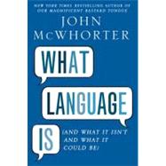What Language Is And What It Isn?t and What It Could Be