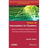 Innovation in Clusters Science-Industry Relationships in the Face of Forced Advancement