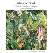 Marianne North A Victorian Painter for the 21st Century