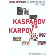 Garry Kasparov on Modern Chess, Part 3 Kasparov V Karpov 1986-1987