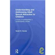 Understanding and Addressing Adult Sexual Attraction to Children: A Study of Paedophiles in Contemporary Society
