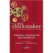 The Clockmaker The Sayings and Doings of Samuel Slick of Slickville
