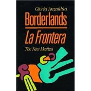 Borderlands - La Frontera: The New Mestiza