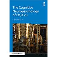 The Cognitive Neuropsychology of DTja Vu